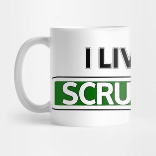 I live on Scruffy St Mug